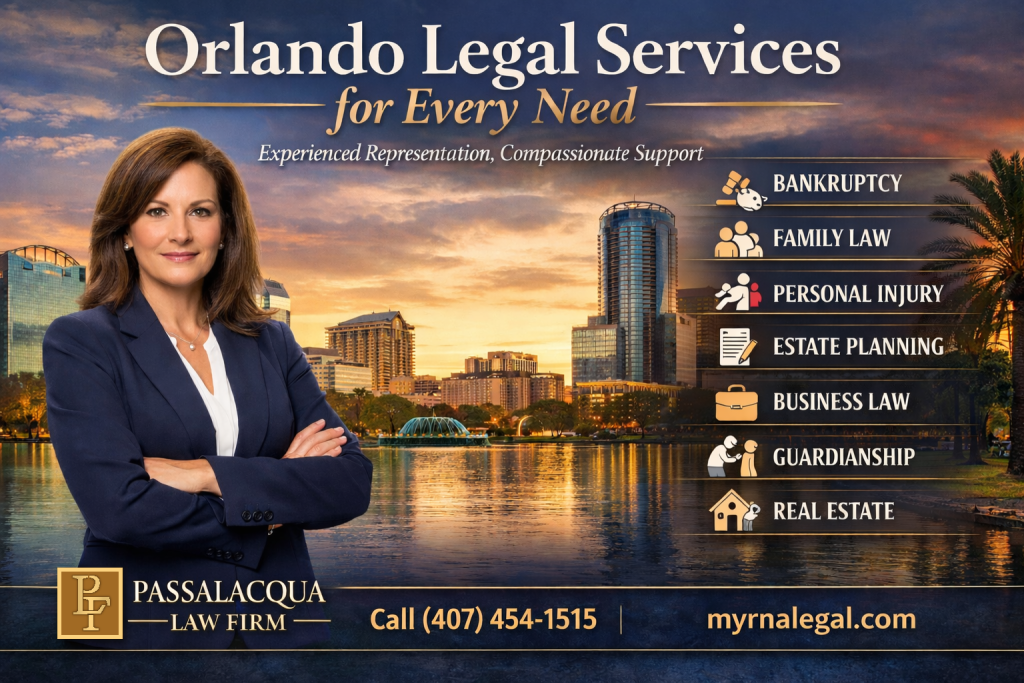 “Orlando legal services provided by Passalacqua Law Firm, featuring experienced representation in bankruptcy, family law, personal injury, estate planning, business law, guardianship, and real estate.
